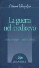 La guerra nel Medioevo La guerra nel Medioevo
