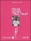 Chi ha ucciso i Talk Talk? Falsa biografia autorizzata di Marco Orea Mali�