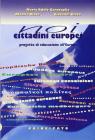 Cittadini europei. Progetto di educazione all'Europa. Per le Scuole superiori