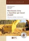 Movimento terra e macchine per lavori stradali. Problematiche, metodologie e soluzioni operative. Con CD-ROM