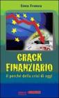 Crack finanziario. Il perch� della crisi di oggi