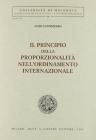 Il principio della proporzionalit� nell'ordinamento internazionale. In appendice: english summary