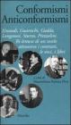 Conformismi anticonformismi. Einaudi, Guareschi, Gadda, Longanesi, Sturzo, Prezzolini. Ri-lettura di un secolo attraverso i contrasti, le voci, i libri