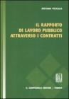Il rapporto di lavoro pubblico attraverso i contratti Il rapporto di lavoro pubblico attraverso i contratti