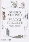 Viaggi e viaggetti. Finch� il tuo cuore non � contento