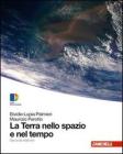 La terra nello spazio e nel tempo. Con espansione online. Per le Scuole superiori