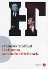 Il cinema secondo Hitchcock Il cinema secondo Hitchcock