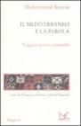 Il Mediterraneo e la parola. Viaggio, poesia, ospitalit�