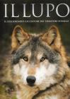 Il lupo. Il leggendario cacciatore dei territori selvaggi Il lupo. Il leggendario cacciatore dei territori selvaggi