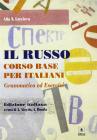 Il russo. Corso base per italiani. Grammatica ed esercizi Il russo. Corso base per italiani. Grammatica ed esercizi