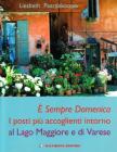 � sempre domenica. I posti pi� accoglienti intorno al Lago Maggiore e di Varese