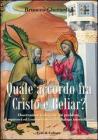 Quale accordo fra Cristo e Beliar?. Osservazioni teologiche sui problemi,gli equivoci,i compromessi del dialogo interreligioso