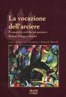 La vocazione dell'arciere. Prospettive critiche sul pensiero di Jos� Ortega y Gasset