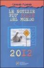 Le notizie pi� pazze del mondo 2012