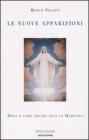 Le nuove apparizioni. Dove e come appare oggi la Madonna