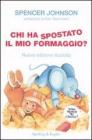 Chi ha spostato il mio formaggio? Ediz. speciale illustrata