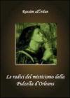 Le radici del misticismo della Pulzella d'Orleans