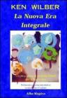 La nuova era integrale. Un programma di profonda libert� per la nuova era