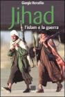 Jihad. L'Islam e la guerra Jihad. L'Islam e la guerra