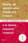 Perch� gli uomini sono fissati con il sesso... e le donne sognano l'amore?