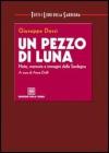 Un pezzo di luna. Note, memoria e immagini della Sardegna