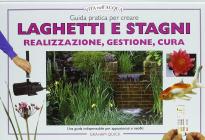 Guida pratica per creare laghetti e stagni. Realizzazione, gestione, cura