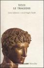 Le tragedie. Aiace-Trachinie-Antigone-Elettra-Edipo re-Filottete-Edipo a Colono