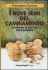 I nove semi del cambiamento. Trasforma la tua vita con il pensiero