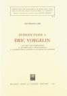 Introduzione a Eric Voegelin. Dal mito teo-cosmogonico al sensorio della trascendenza: la ragione degli antichi e la ragione dei moderni