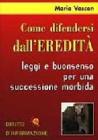 Come difendersi dall'eredit�