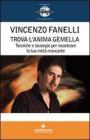 Trova l'anima gemella. Tecniche e strategie per incontrare la tua met� mancante. Con DVD