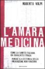 L' amara medicina. Come la sanit� italiana ha sbagliato strada