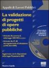 La validazione di progetti di opere pubbliche. Con CD-ROM