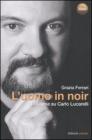 L' uomo in noir. Indagine su Carlo Lucarelli L' uomo in noir. Indagine su Carlo Lucarelli