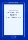 Escatologia, morte e risurrezione. Lezioni universitarie