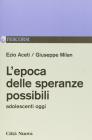 L' epoca delle speranze possibili. Adolescenti oggi