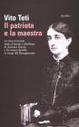 Il patriota e la maestra. Storie d'amore e ribellione ai tempi del Risorgimento