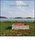 Open.aperture. Giovanni Bianchini, Andrea Minoglio, Gianpaolo Pedroni