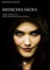 Medicina sacra. Viaggio nelle pratiche medico-magiche del folklore italiano