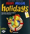 Mini mega holidays. Esercizi e giochi in inglese per le tue vacanze. Per la Scuola elementare. Con CD Audio vol.4
