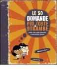 Le cinquanta domande pi� toste e strambe
