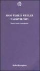 Nazionalismo. Storia, forme, conseguenze