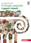 Il rifugio segreto. Con strumenti-Leggere i classici. Con espansione online. Per la Scuola media vol.1