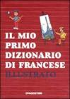 Il mio primo dizionario di francese illustrato