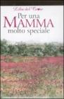 Per una mamma molto speciale
