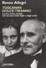 Toscanini dolce tiranno