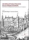 Un intellettuale polacco sulle strade d'Europa. Studi in onore di Jan Wladyslaw Wos in occasione del suo 70� compleanno