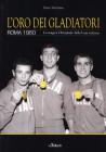 L' oro dei gladiatori. Roma 1960