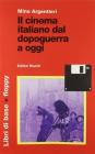Il cinema italiano dal dopoguerra a oggi. Con floppy disk Il cinema italiano dal dopoguerra a oggi. Con floppy disk