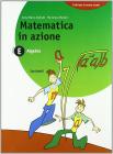 Matematica in azione. Algebra E-Geometria F. Per la Scuola media